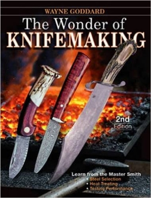 The Wonder of Knifemaking. Goddard