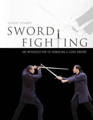 Sword Fighting. An Introduction to handling a Long Sword. Schmidt.