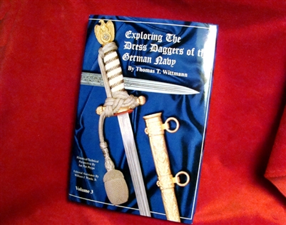 Exploring The Dress Daggers Of The German Navy 1848/1945.  Vol 3. Wittmann.