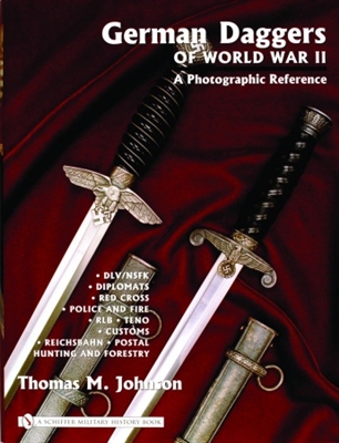 German Daggers of World War II â€“ A Photographic Reference: Volume 3 â€“ DLV/NSFK â€¢ Diplomats â€¢ Red Cross â€¢ Police and Fire â€¢ RLB â€¢ TENO â€¢ Customs â€¢ Reichsbahn â€¢ Postal â€¢Hunting and Forestry â€¢ Etc. Johnson