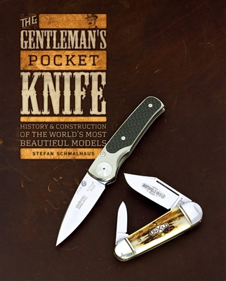 Gentleman's Pocket Knife: History and Construction of the World's Most Beautiful Models. Schmalhaus.