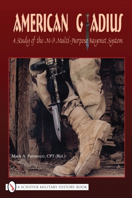 American Gladius: A Study of the M-9 Multi-Purpose Bayonet System. Pattarozzi