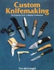 Custom Knifemaking : 10 Projects from a Master Craftsman. McCreight.