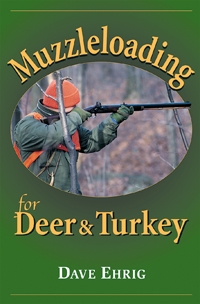 Muzzleloading for Deer and Turkey.  Ehrig