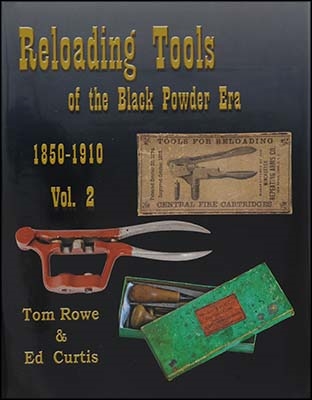 Reloading Tools of the Blackpowder Era. Vol 2. Rowe