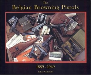 The Belgian Browning Pistols. 1889-1949. Vanderlinden.