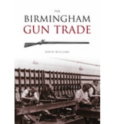 The Birmingham Gun Trade.  Williams