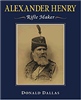 Alexander Henry. Rifle Maker. Dallas