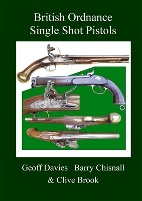 British Ordnance Single Shot Pistols. Chisnall, Davies, Brook.