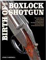 The Birth of the Boxlock Shotgun. Campbell.