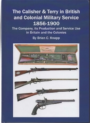 The Calisher & Terry in British and Colonial Military Service. 1856-1900.  Knapp.