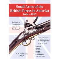 Small Arms of the British Forces in America 1664-1815.  Bailey