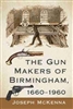 The Gun Makers of Birmingham, 1660-1960. McKenna.