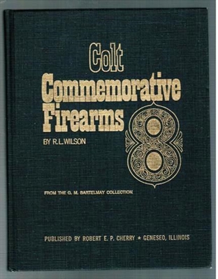 Colt Commemorative Firearms. 2nd Edn. Wilson