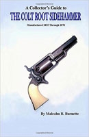 A Collectors Guide to the Colt Root Sidehammer: 1855 - 1870. Burnette