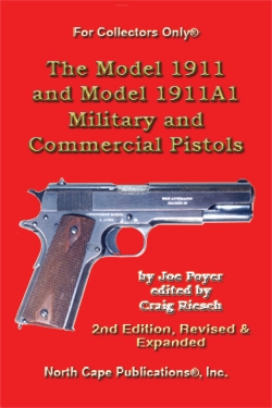 The Model 1911 and 1911A1 Military and Commercial Pistols. Poyer.