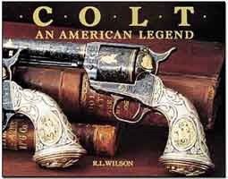 Colt. An American Legend. Wilson