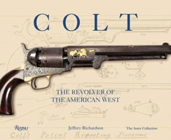 Colt: The Revolver of the American West. Richardson