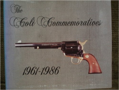The Colt Commeratives. 1961-1986. Condry, Jones