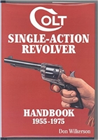 Colt Single Action Revolver Handbook. 1955-1975 Wilkerson.