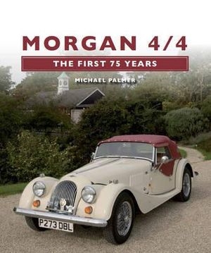 Morgan 4/4. The First 75 Years. Palmer.