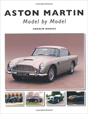 Aston Martin: Model by Model. Noakes.