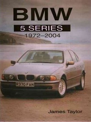 BMW 5 Series : The Complete Story. Taylor.
