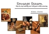 Sausage Season. Step by step making your wild game wildly amazing  CLARKE