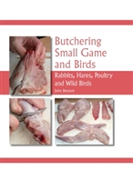 Butchering Small Game and Birds. (Rabbits, Hares, Poultry and Wild Birds). Bezzant.