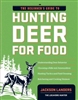 The Beginner's Guide to Hunting Deer for Food. Landers.