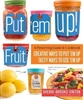 Put 'em Up! Fruit : A Preserving Guide & Cookbook. Vinton.