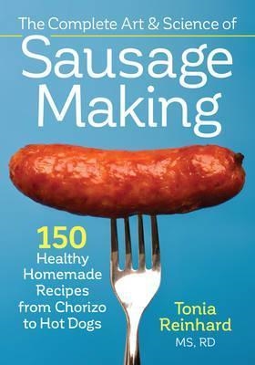 Complete Art and science of Sausage Making. Reinhard.