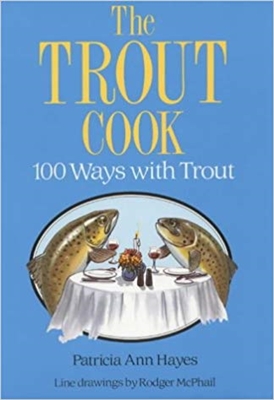 The Trout Cook: 100 Ways with Trout. Hayes