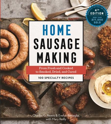 Home Sausage Making, 4th Edition. Reilly.