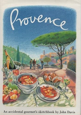 Provence: An Accidental Gourmet's Sketchbook. Davis.