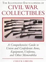 The Illustrated Encyclopedia of Civil War Collectibles. Lawliss.