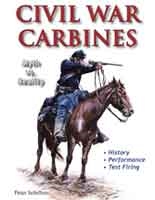 Civil War Carbines. Myths and Reality. Schiffers