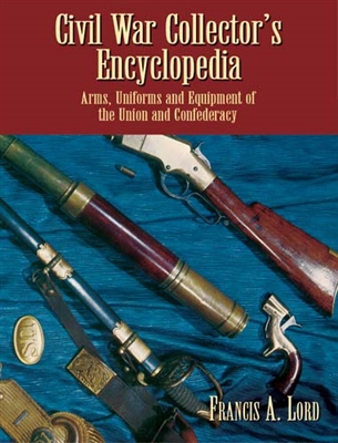 Civil War Collectors Encyclopedia. Lord