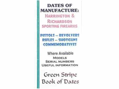 Dates of Manufacture. Harrington and Richardson