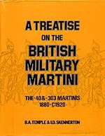 Treatise on the British Military Martini. 1880 -C1920. Temple, Skennerton.