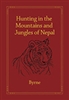 Hunting in the Mountains and Jungles of Nepal. Byrne