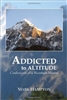 Addicted to Altitude. Confessions of a Mountain Hunter. Hampton