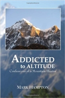 Addicted to Altitude. Confessions of a Mountain Hunter. Hampton