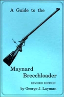 A Guide to the Maynard Breechloader. Layman