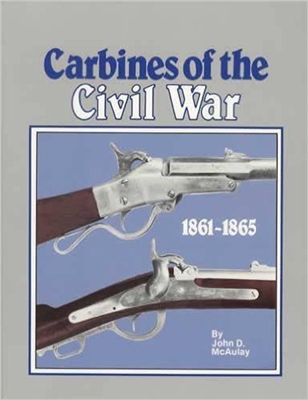 Carbines of the Civil War. 1861-1865  McAulay.