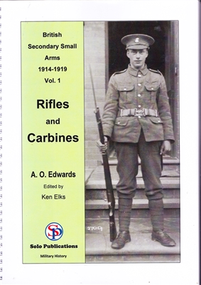 British Secondary Small Arms 1914 - 1919. Rifles and Carbines.  Vol 1. Edwards