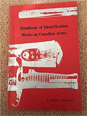 Handbook of Identification Marks on Canadian Arms. Manarey.