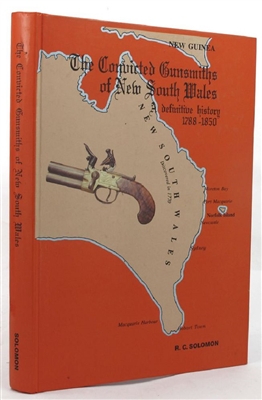 The Convicted Gunsmiths of New South Wales: A definitive history, 1788-1850. Solomon.