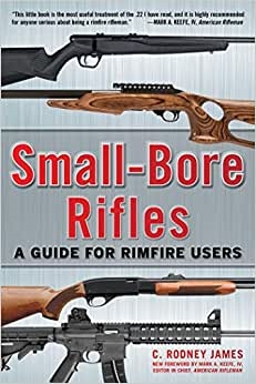 Small-Bore Rifles: A Guide for Rimfire Users. James.