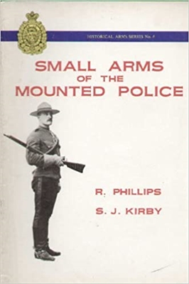 Small Arms of the Mounted Police. Phillips, Kirby.